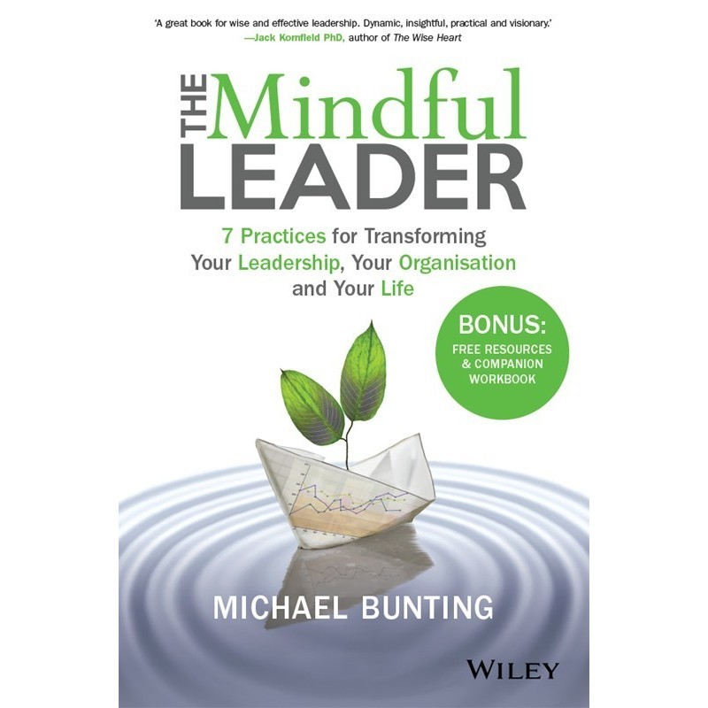 

The mindful leader : 7 practices for transforming.. Michael Bunting