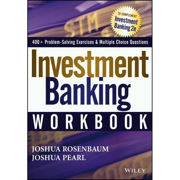 

Investment Banking Workbook Joshua Rosenbaum, Joshua Pearl