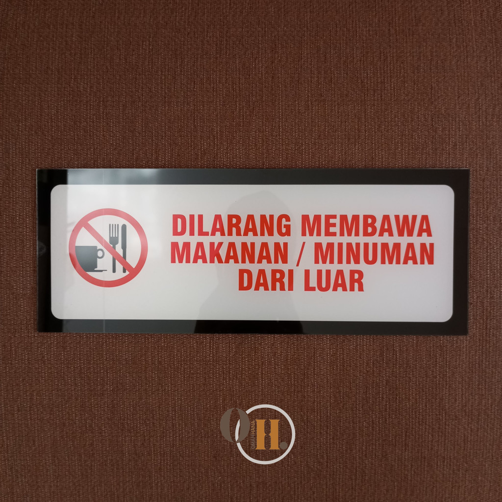 

Akrilik dilarang membawa makanan dari luar - Akrilik himbauan