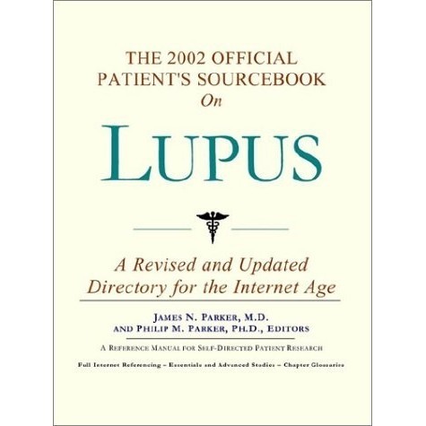 

The 2002 Official Patient's Sourcebook on Lupus: A Revised and Update