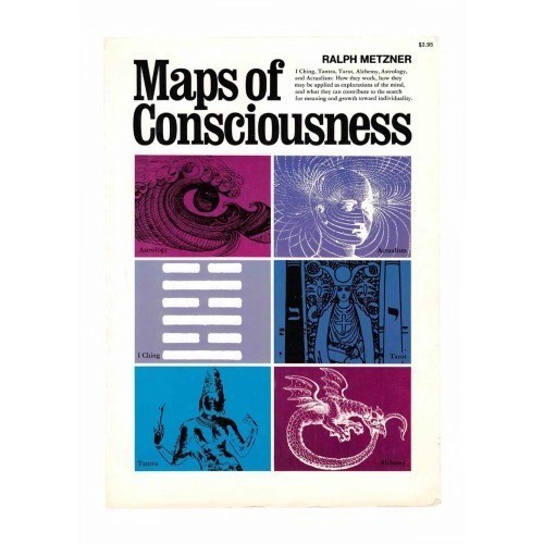 

Maps of consciousness : I Ching, tantra, tarot, alchemy, astrology,