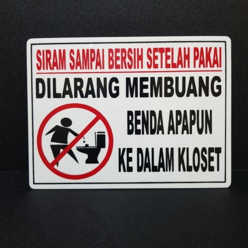 

Sign akrilik tulisan DILARANG MEMBUANG BENDA APAPUN KEDALAM KLOSET | Papan acrylic