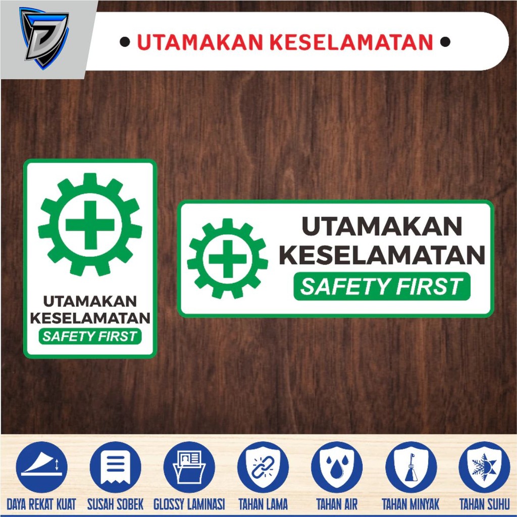 

stiker vinyl anti air UTAMAKAN KESELAMATAN - SAFETY FIRST laminasi glossy