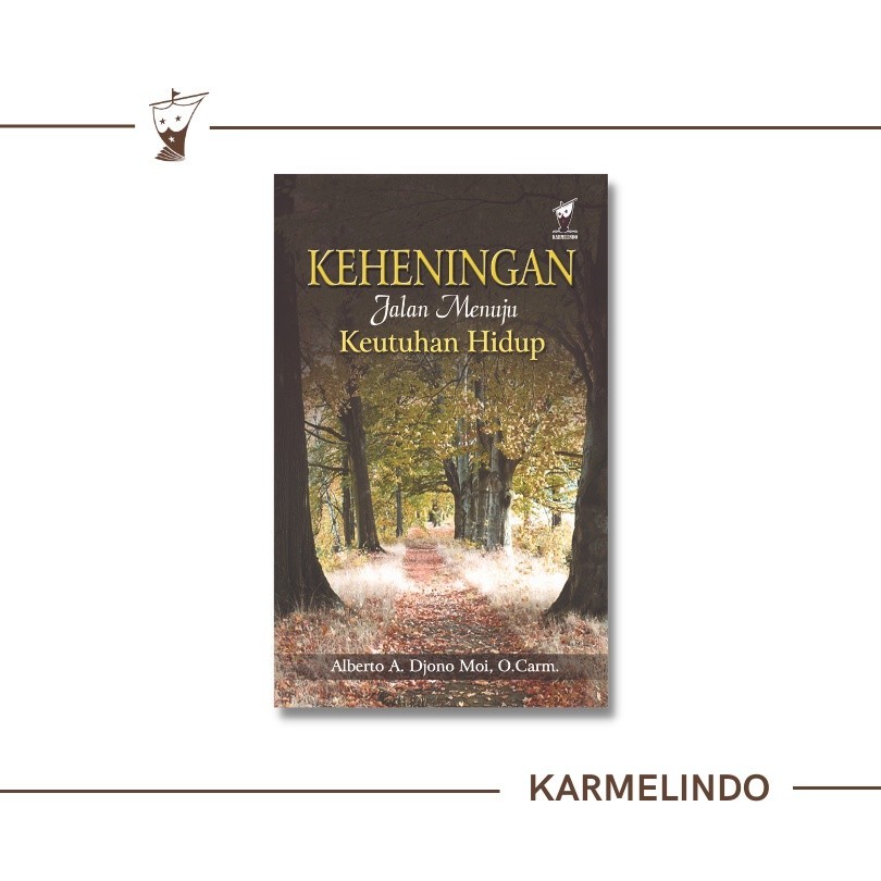 KEHENINGAN JALAN MENUJU KEUTUHAN HIDUP