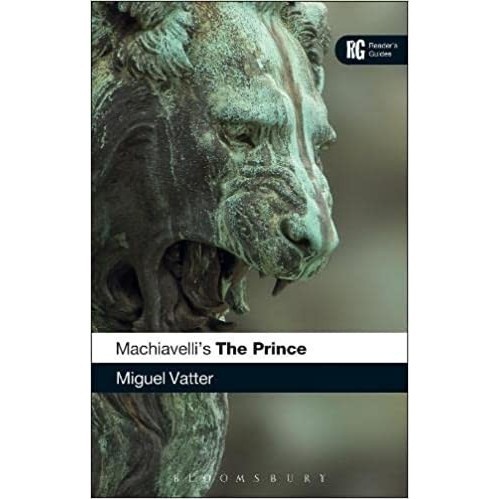 

Machiavelli's 'The Prince': A Reader's Guides, Miguel Vatter