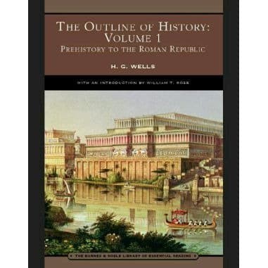 

The Outline of History, Volume 1: Prehistory to the Roman Republic