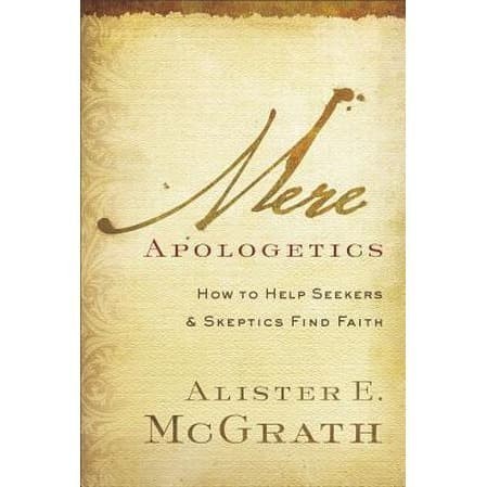 

Mere Apologetics: How to Help Seekers and Skeptics Find Faith