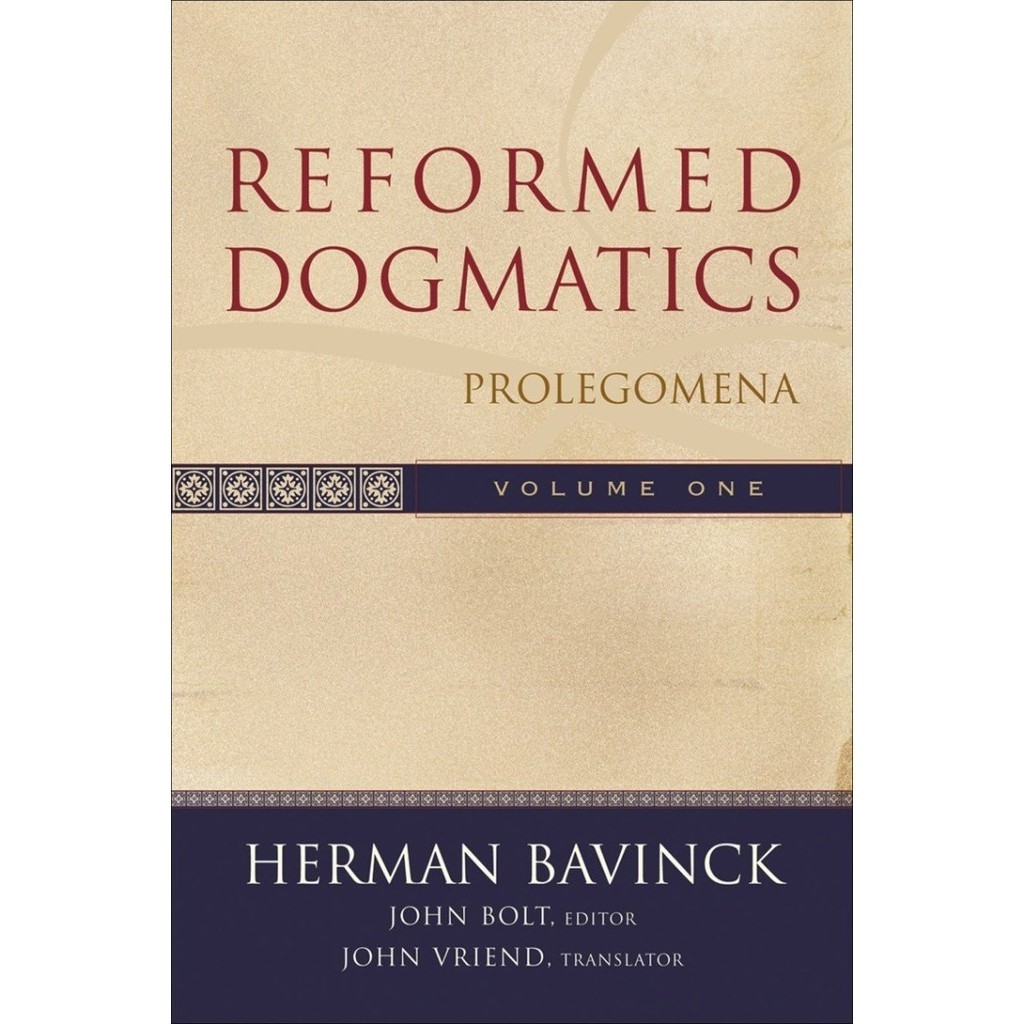 

Reformed Dogmatics Volume 1: Prolegomena, Herman Bavinck & John Bolt