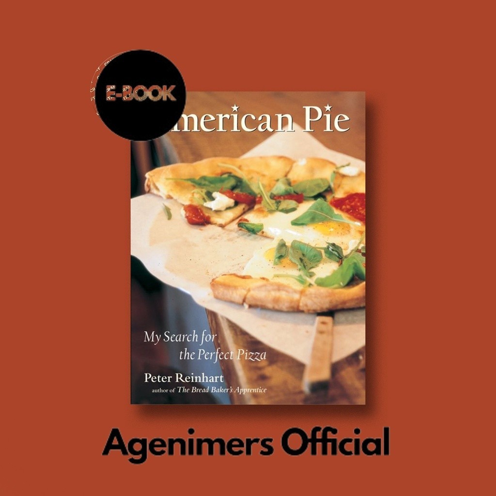 

American Pie - My Search for the Perfect Pizza - Peter Reinhart