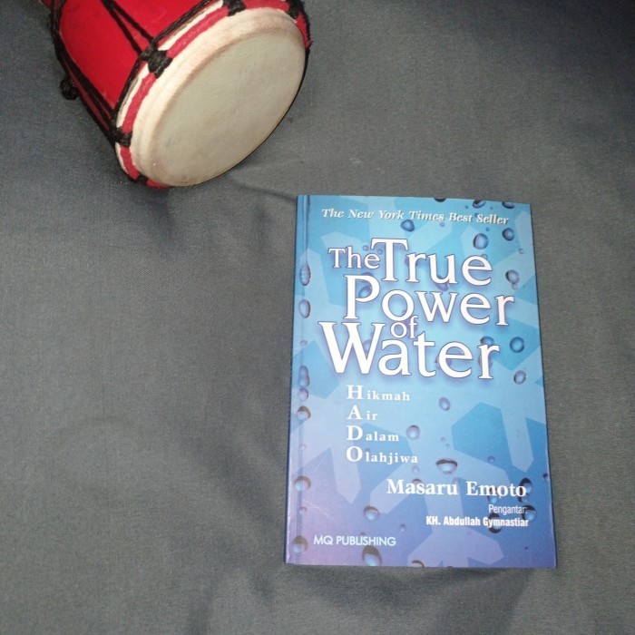 The True Power of Water. Hikmah Air dalam Olah Jiwa.