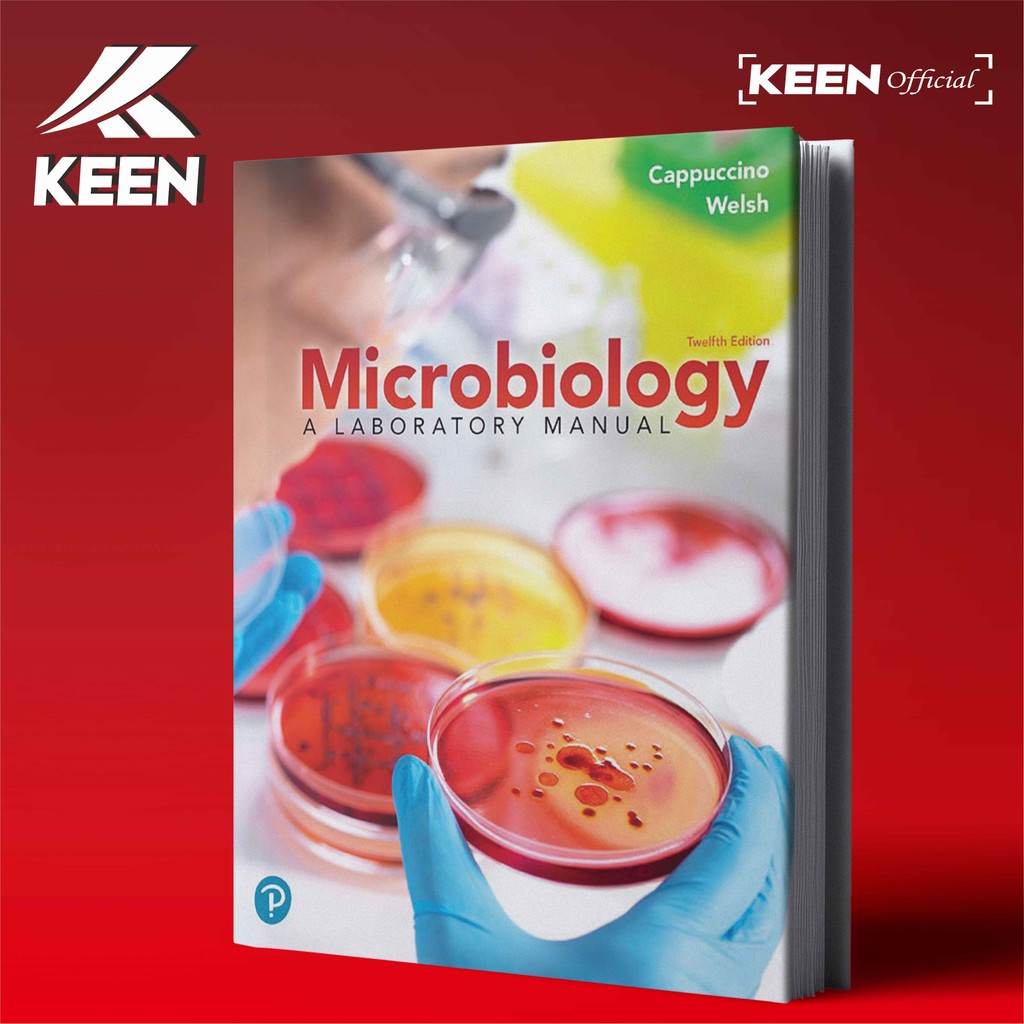 Microbiology A Laboratory Manual, Twelfth Edition by James G. Cappuccino