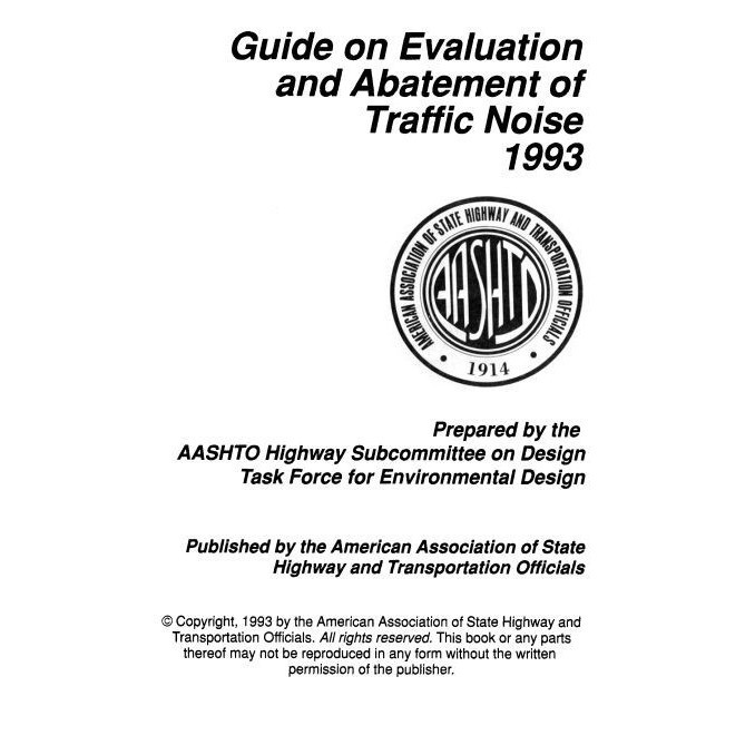 

Guide on Evaluation and Abatement of Traffic Noise, AASHTO