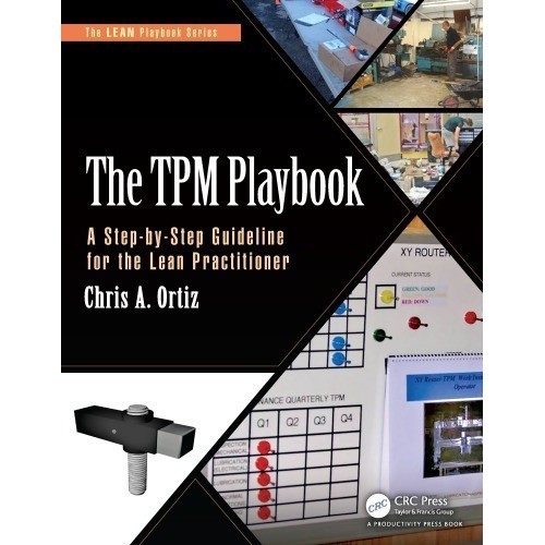 

The TPM Playbook: A Step-by-Step Guideline for the Lean Practitioner