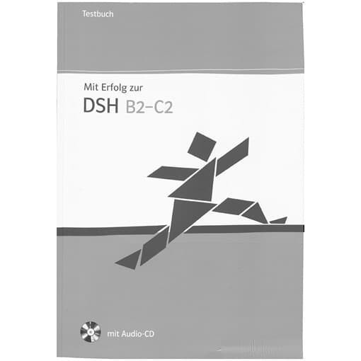 

Mit Erfolg zur DSH B2-C2 - Testbuch