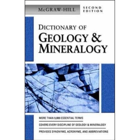 

Dictionary of Geology & Mineralogy, Second Edition [2 ed.] McGraw-Hi