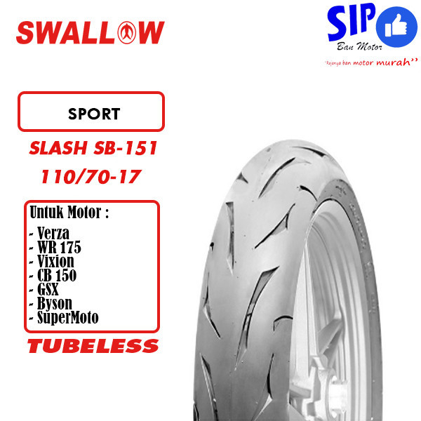 Ban Motor Sport Swallow Slash 110 70 ring 17 Tubeless Untuk Motor Vixion, GSX, CB 150