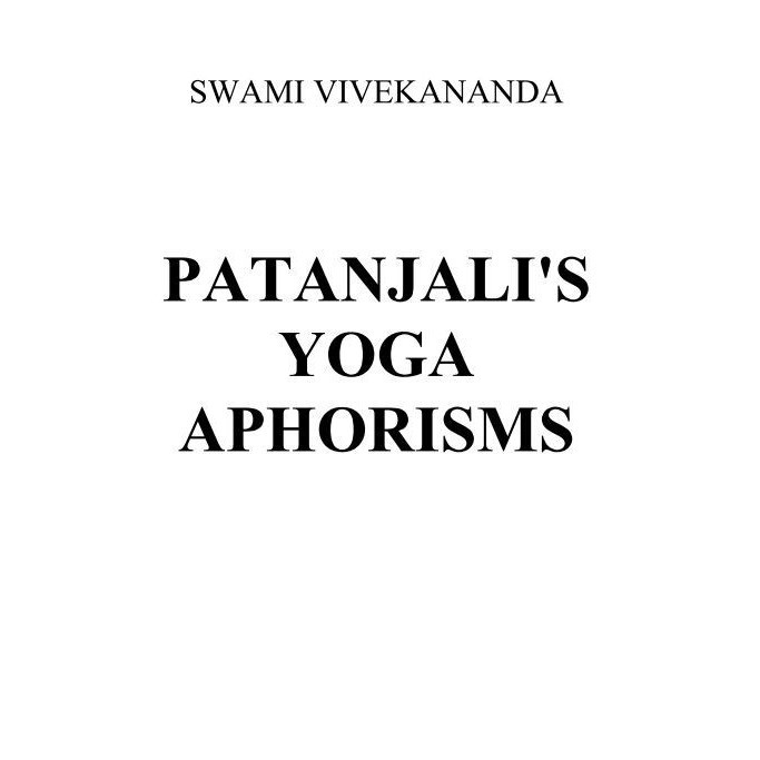 

Patanjali's yoga aphorisms Vivekananda Swami.