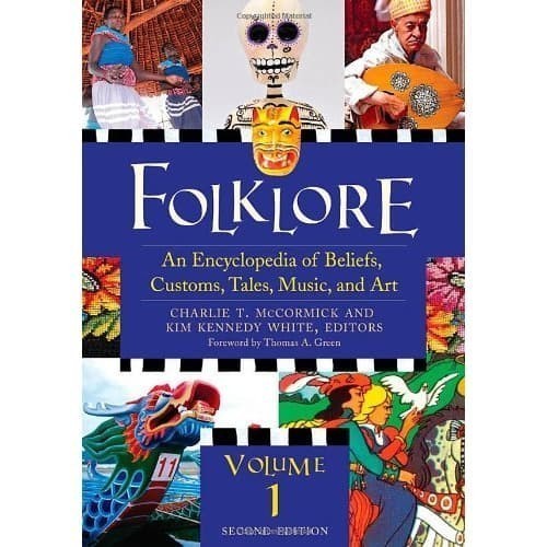 

Folklore: An Encyclopedia of Beliefs, Customs, Tales, Music and Art