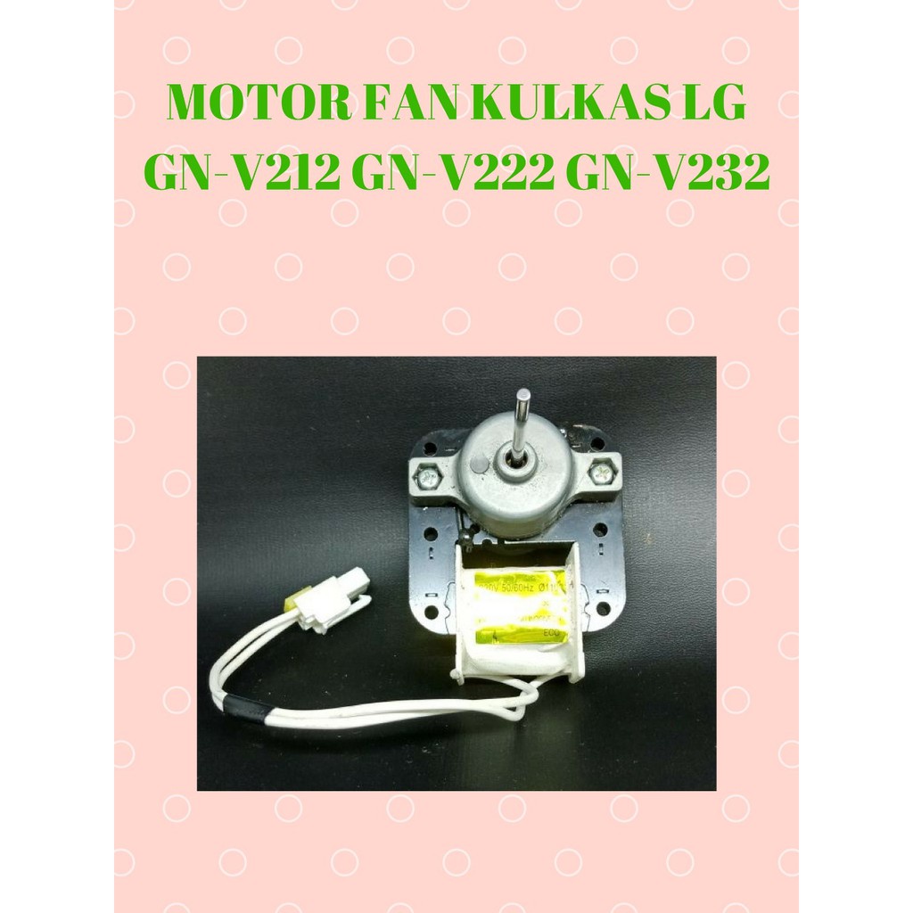 MOTOR FAN KULKAS LG 2 PINTU SERI GN-V212 / GN-V222 / GN-V232