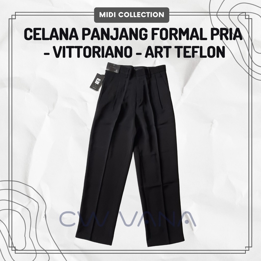 Celana Panjang Formal/Kantor Pria brand VITTORIANO, Rempel Rampel ART TEFLON (Bahan Lebih Tebal) - R