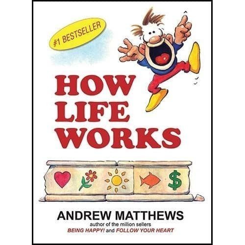 

How Life Works Andrew Matthews 2014 Seashell Publishers 0987205