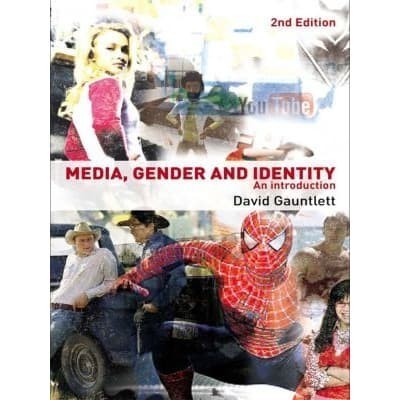 

Media, gender and identity : an introduction [2nd ed] David Gauntlet