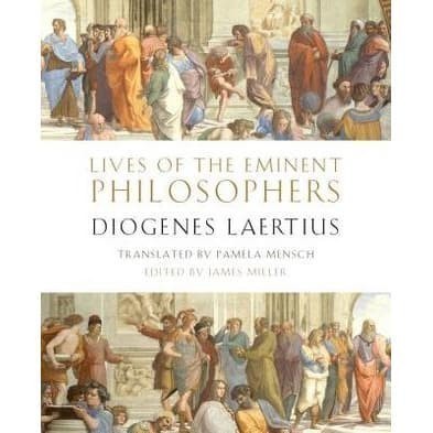 

Lives of the Eminent Philosophers: by Diogenes Laertius Dioge