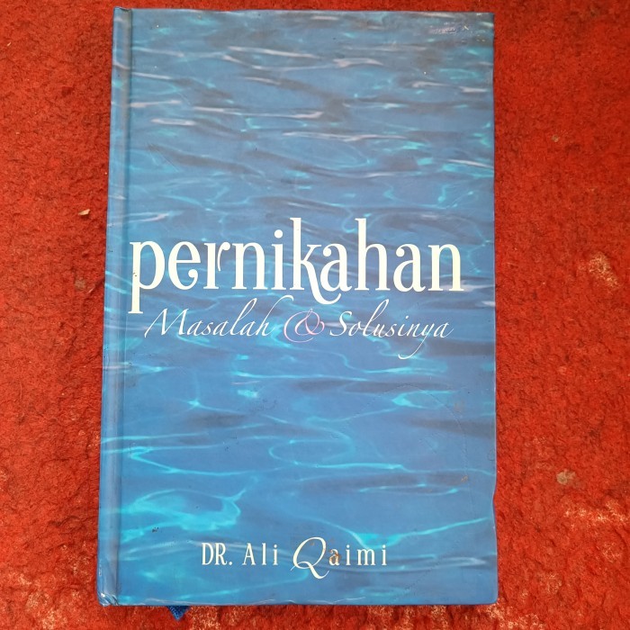 pernikahan Masalah & Solusinya, Diterjemahkan dari: Qadhaya az-Zuwaj  karya: Dr. Ali Qaimi