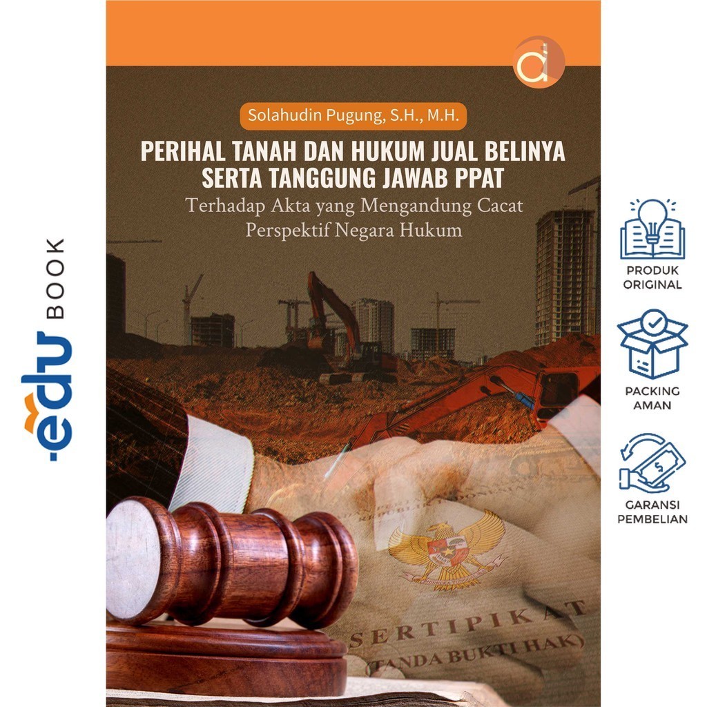 Buku Perihal Tanah dan Hukum Jual Belinya Serta Tanggung Jawab Ppat Terhadap Akta yang Mengandung Ca