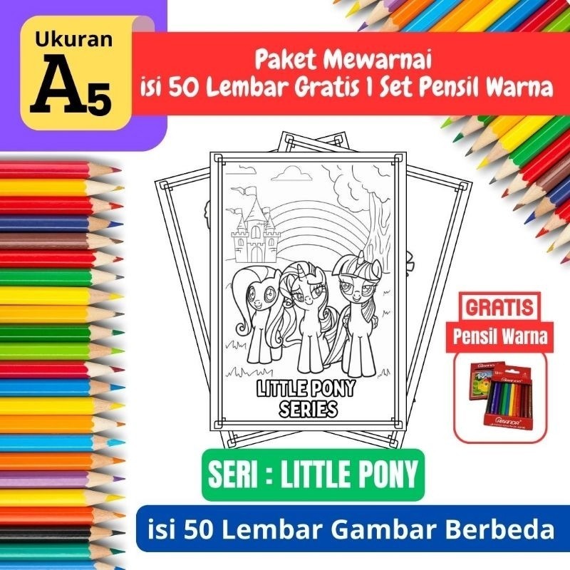 FEID STORE | EDISI LITTLE PONY A5 | Promo Termurah Paket Mewarnai isi 50 Lembar Gambar Edisi Little 