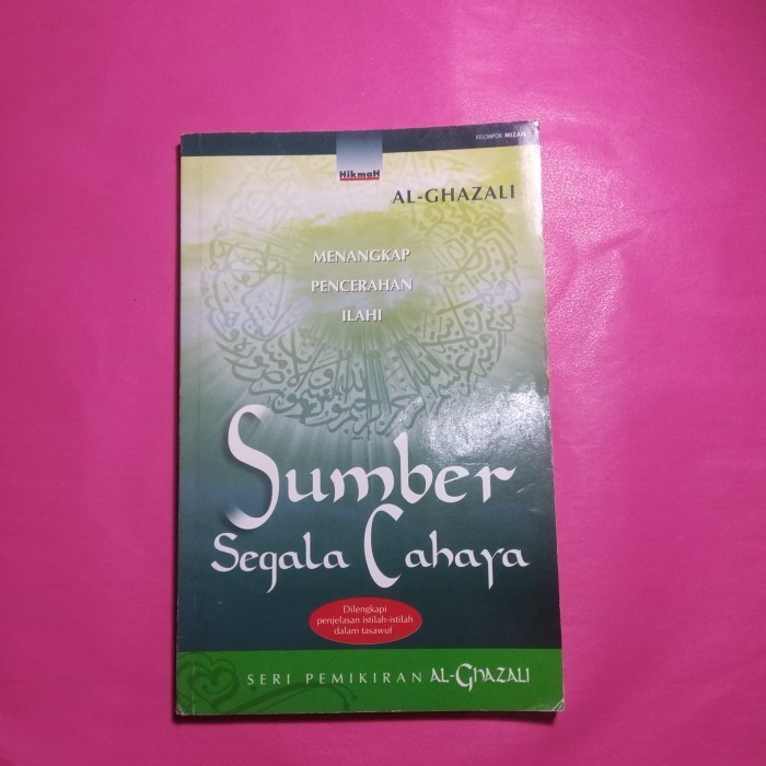 Buku Menangkap Pencerahan ilahi Sumber Segala Cahaya by Al - Ghazali