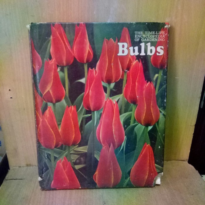 Bulbs THE TIME-LIFE ENCYCLOPEDIA OF GARDENING.