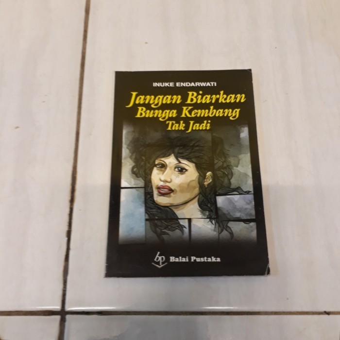 JANGAN BIARKAN BUNGA KEMBANG TAK JADI - INUKE ENDARWATI B4