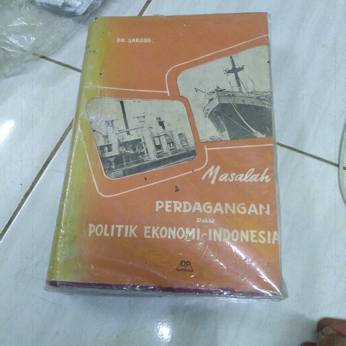 MASALAH PERDAGANGAN DAN POLITIK EKONOMI-INDONESIA-DR SAROSO-C2