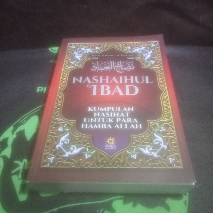 NASHAIHUL IBAD-KUMPULAN NASIHAT UNTUK PARA HAMBA ALLAH - IMAM NAWAWI