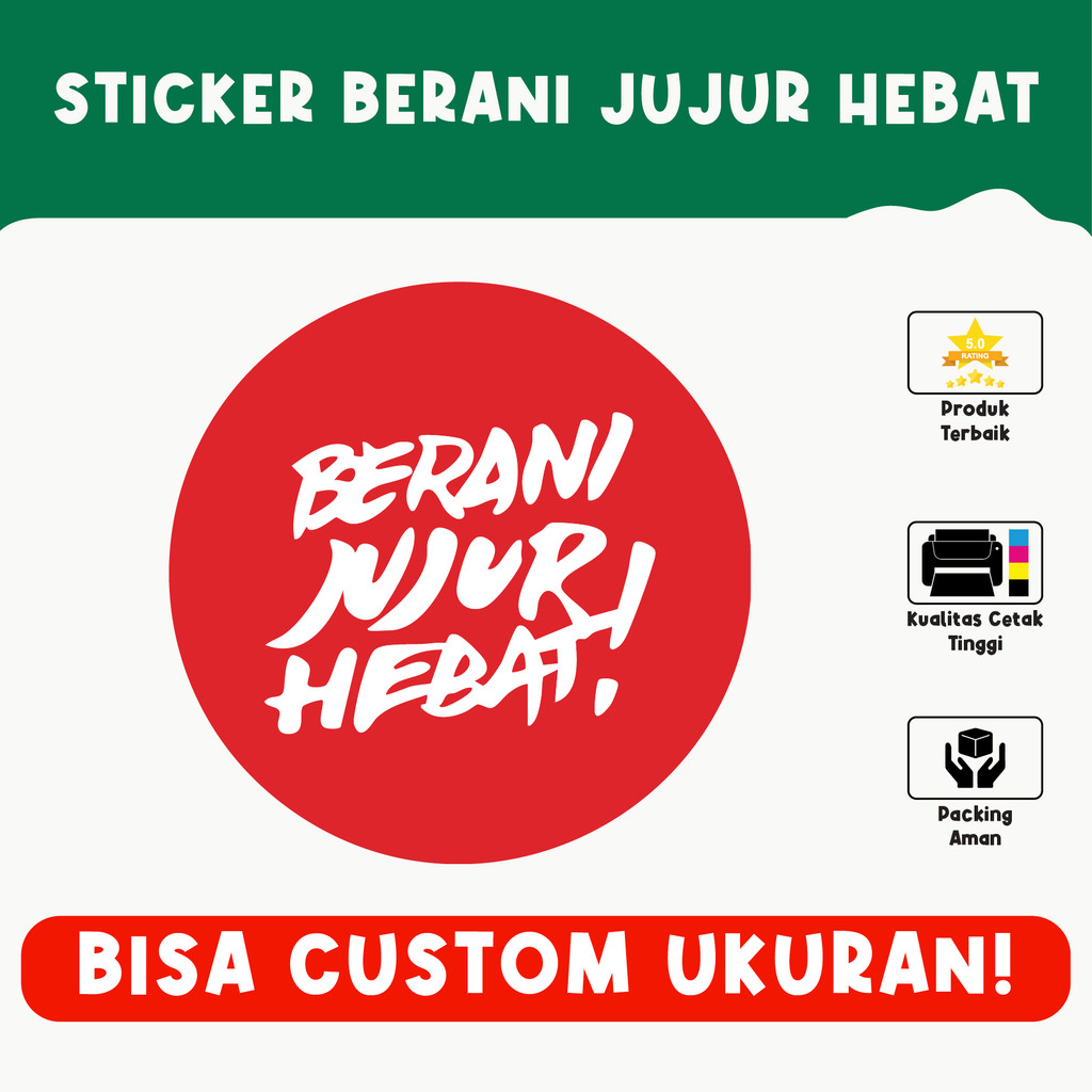 

Sticker BERANI JUJUR HEBAT – Motivasi Kejujuran, Material Vinyl Berkualitas, Bisa Custom Ukuran