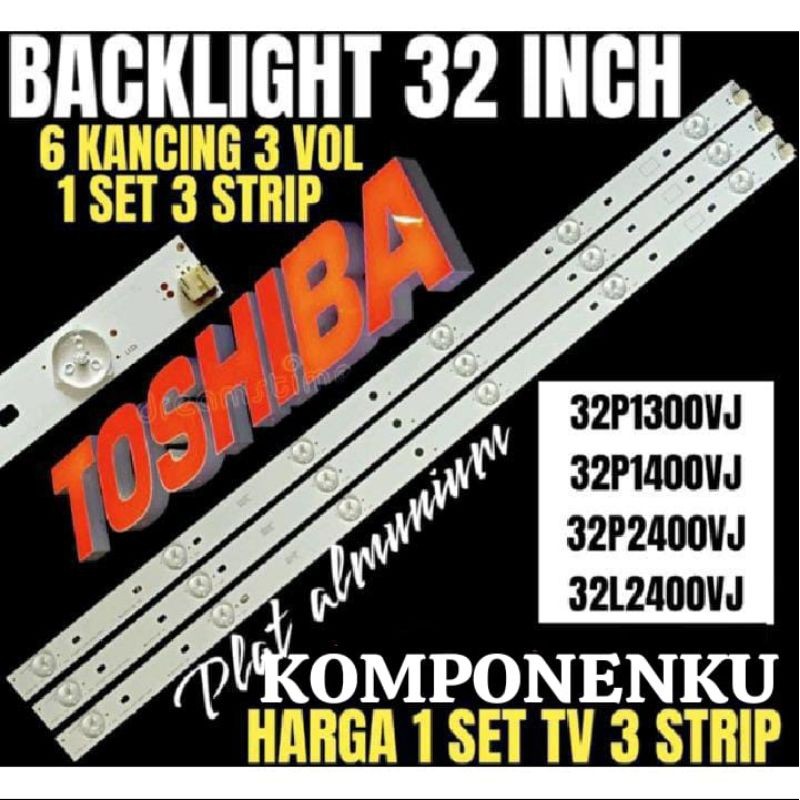 BACKLIGHT TV TOSHIBA 32 INCH 32P1300VJ 32P1400VJ 32P2400VJ 32L2400VJ BL LAMPU 32P1300 32P1400 32P240