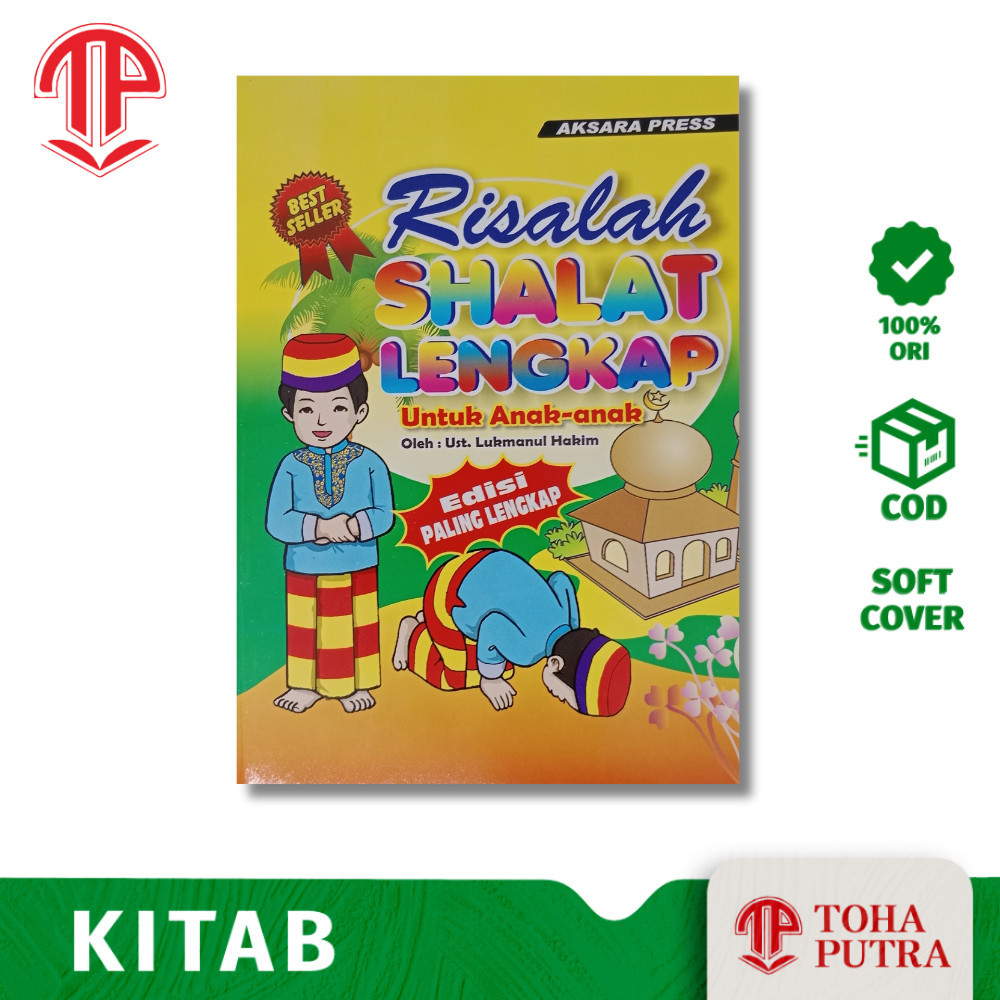 BUKU RISALAH SHALAT LENGKAP UNTUK ANAK-ANAK ( AKSARA PRSS ) RISALAH TATA CARA WUDHU SHOLAT UNTUK ANA