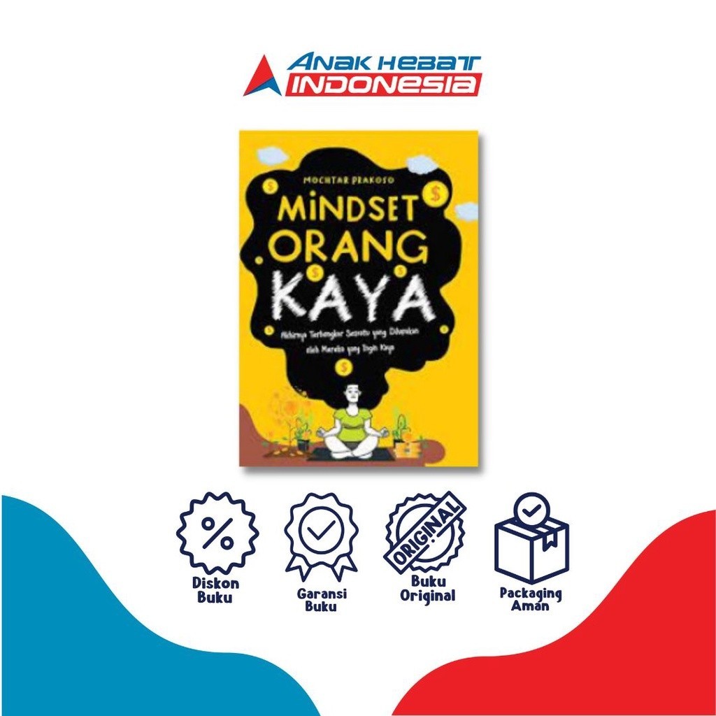 Buku Mindset Orang Kaya: Akhirnya Terbongkar Sesuatu yang Dilupakan Oleh Mereka - Anak Hebat Indones