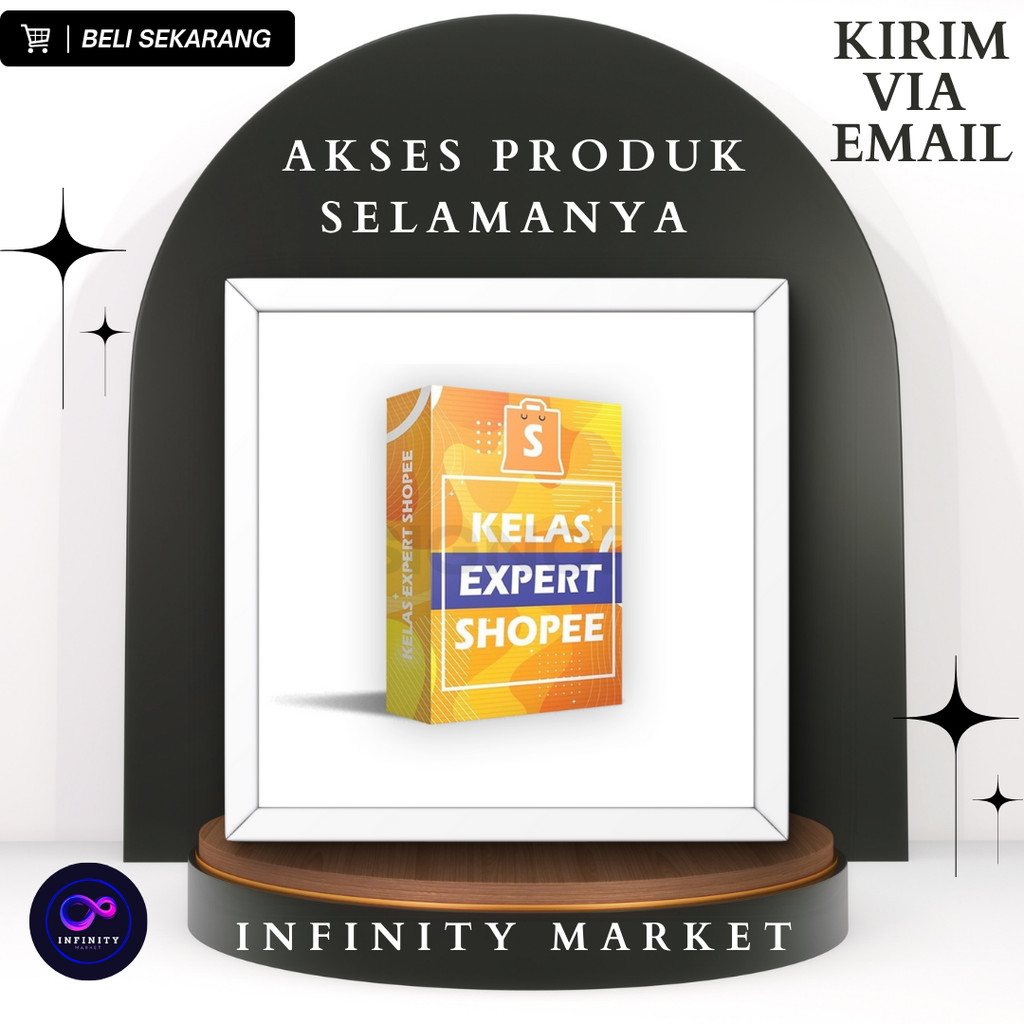 KELAS EXPERT SHOPEE - Panduan Kaya dari Jualan di Marketplace Shopee Ecourse