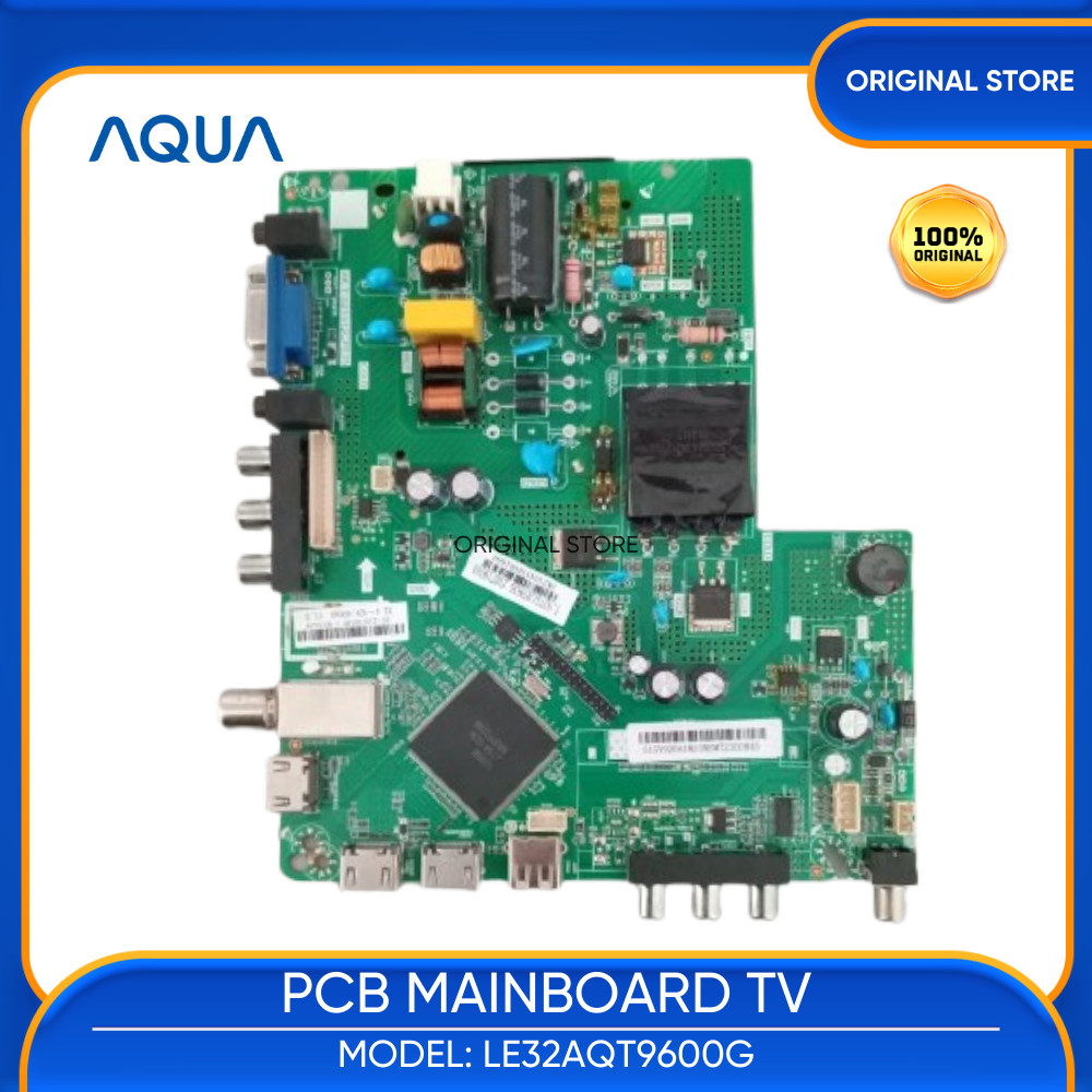 Main Mainboard Tv AQUA 32 Inch LE32AQT9600G