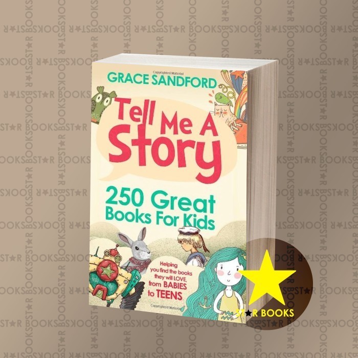 Tell Me A Story: 250 Great Books for Kids Grace Sandford