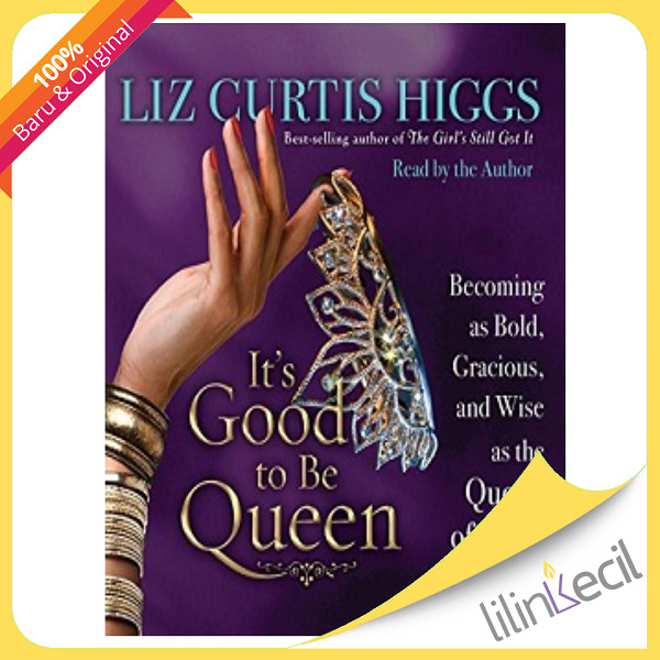 Buku It's Good to Be Queen - Liz Curtis Higgs