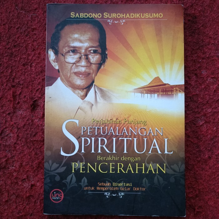 Perjalanan Panjang  PETUALANGAN SPIRITUAL  Berakhir dengan PENCERAHAN Sebuah Disertasi untuk Mempero