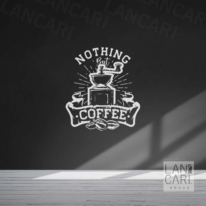 Cutting Sticker Coffee Shop Nothing But Coffee Stiker Dekorasi Dinding