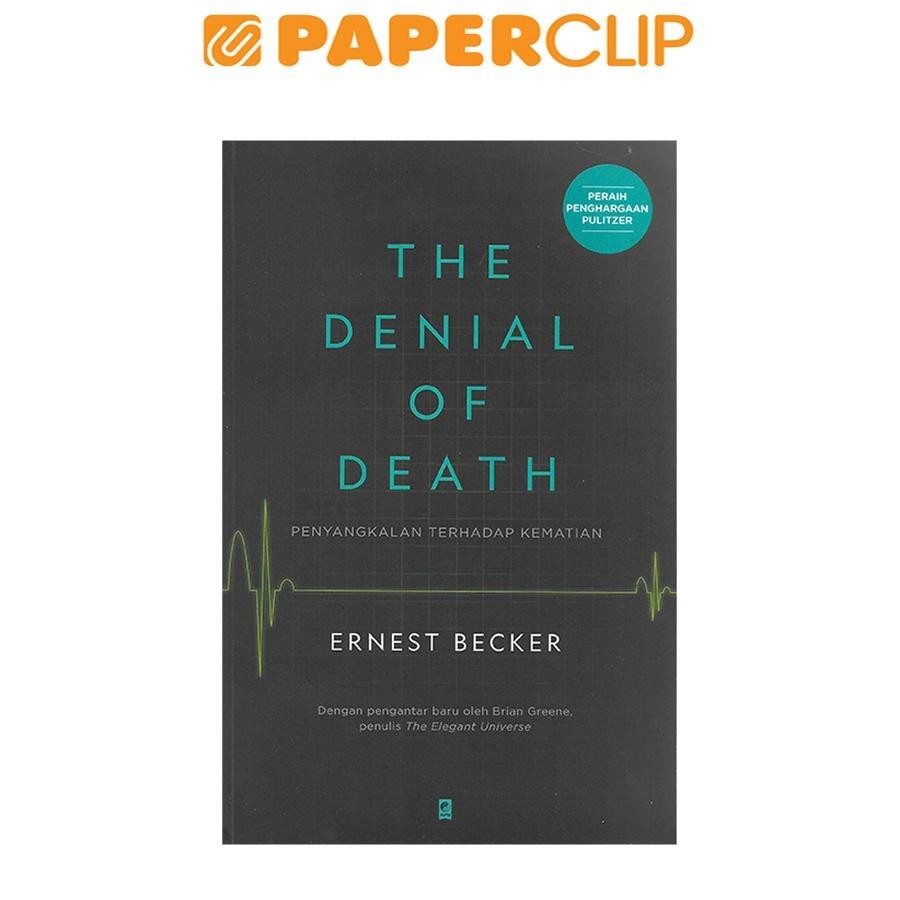 THE DENIAL OF DEATH : PENYANGKALAN TERHADAP KEMATIAN