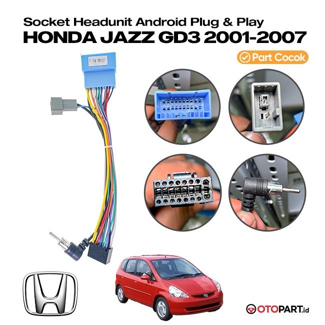 Soket Kabel PNP Head Unit Android Honda Jazz GD3 2001-2007