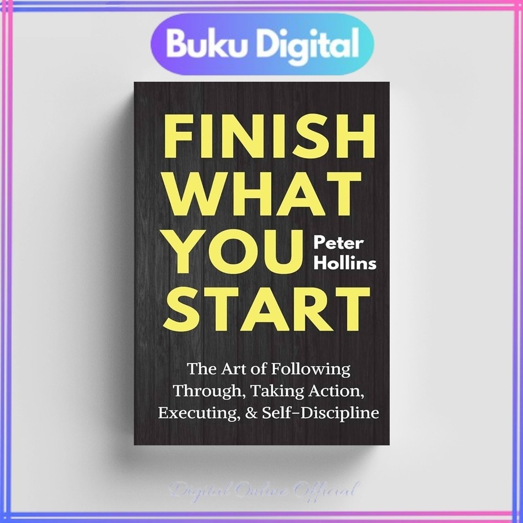 

Finish What You Start | Peter Hollins
