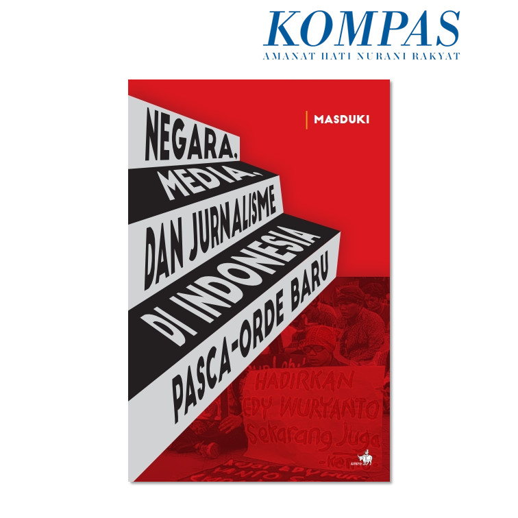 NEGARA MEDIA DAN JURNALISME DI INDONESIA PASCA ORDE BARU