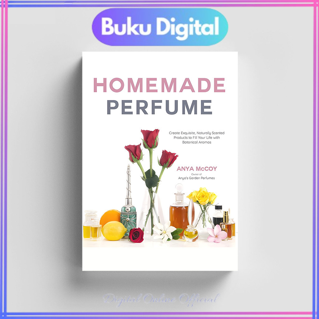 

Homemade Perfume | Anya McCoy